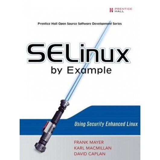 Selinux By Example Using Security Enhanced Linux Frank Mayer Author