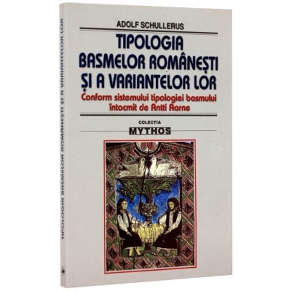 Tipologia basmelor romanesti si a variantelor - Adolf Schullerus