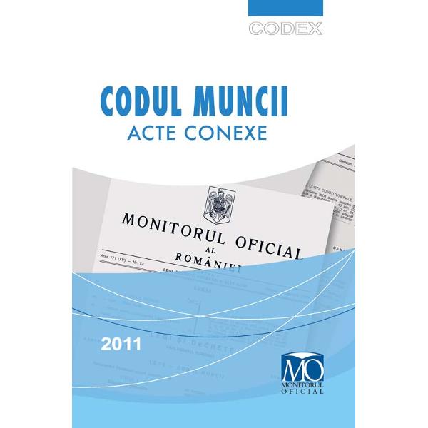 Codul muncii. Acte conexe 2011