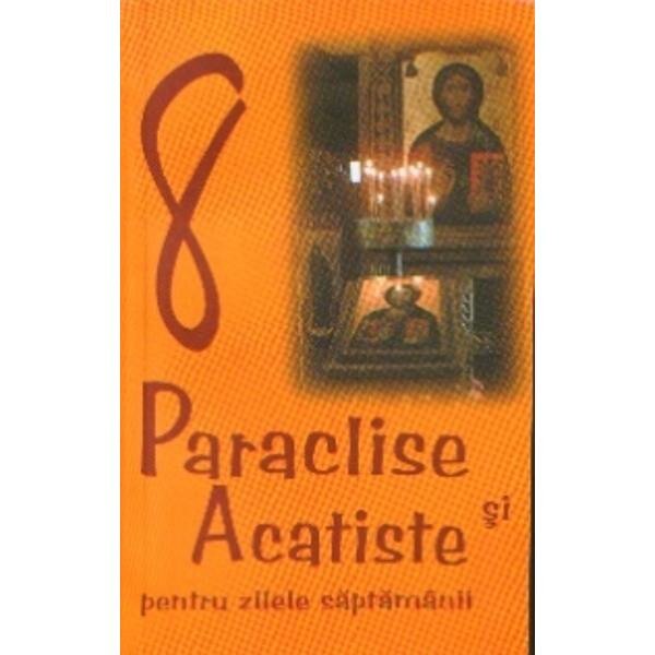 8 paraclise si acatiste pentru zilele saptamanii