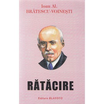 Ratacire - Ioan Al. Bratescu-Voinesti Ratacire - Ioan Al. Bratescu-Voinesti
