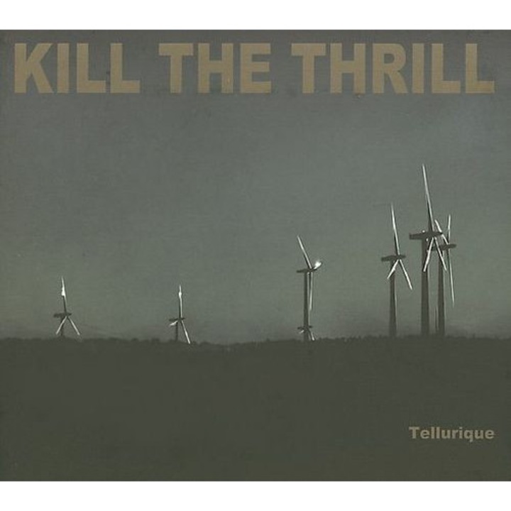 Kill The Thrill - Tellurique (1CD)