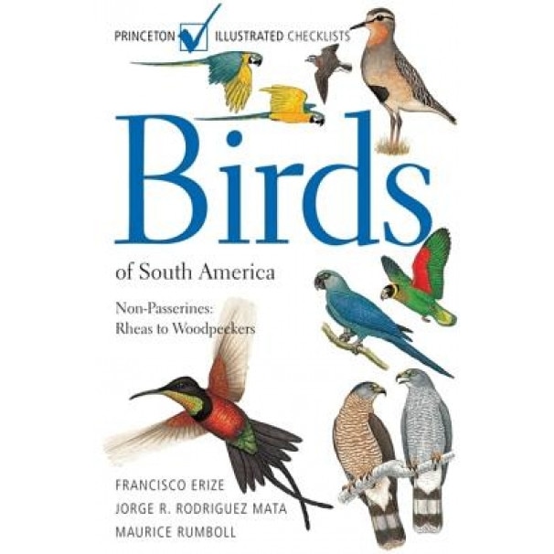 Birds of South America: Non-Passerines: Rheas to Woodpeckers, Maurice Rumboll, Jorge R. Rodriguez Mata, Francisco Erize