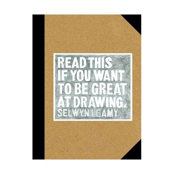 Read This if You Want to Be Great at Drawing - Selwyn Leamy Read This if You Want to Be Great at Drawing - Selwyn Leamy