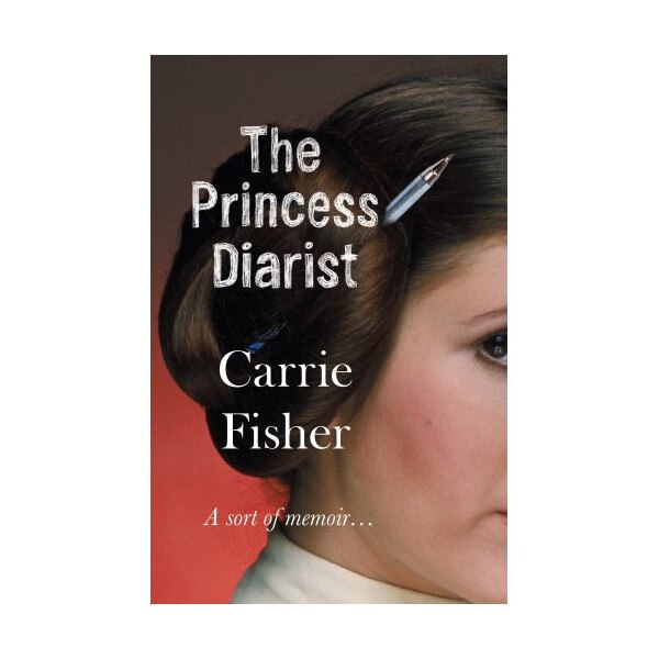 The Princess Diarist - Carrie Fisher