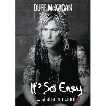 It’s So Easy… si alte minciuni - Duff McKagan It’s So Easy… si alte minciuni - Duff McKagan