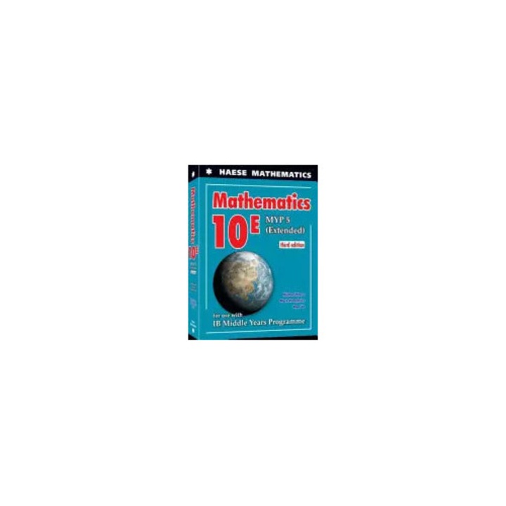 Matematica 10, Haese, MYP 5 Extended, 3rd edition, manual pentru elevi