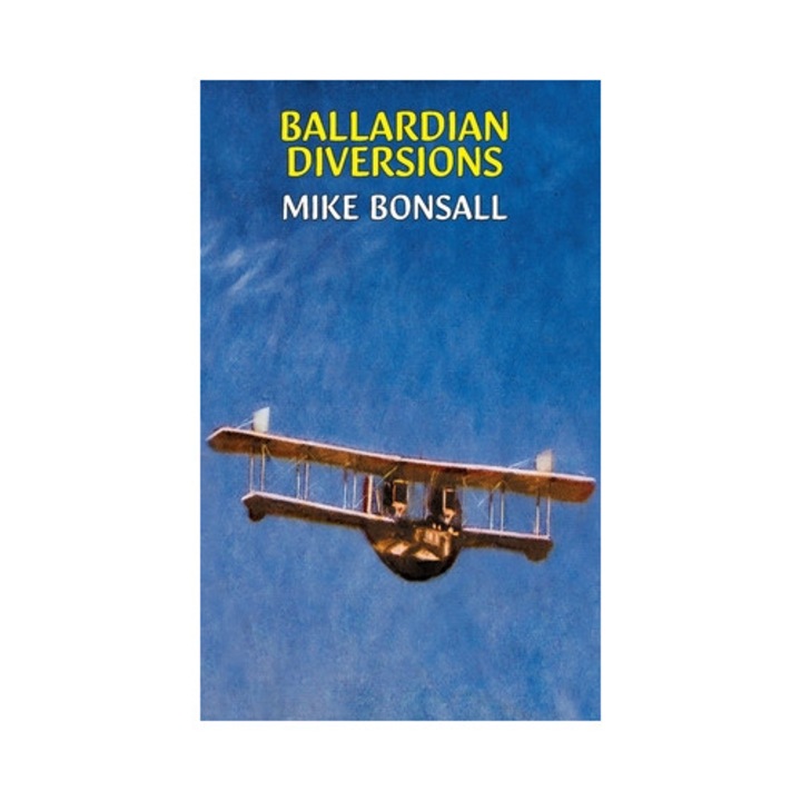 Ballardian Diversions - Mike Bonsall