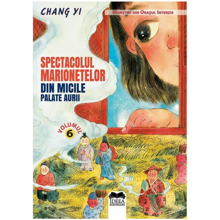 Spectacolul marionetelor din micile palate aurii - Vol. 6, IDEEA EUROPEANA, fiction pentru copii, 2023