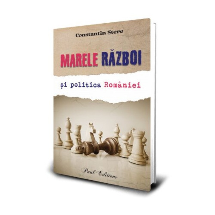 Marele razboi si politica Romaniei, Paul Editions, 2024