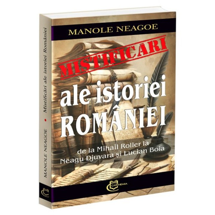 Mistificări ale istoriei României, Manole Neagoe, 2025