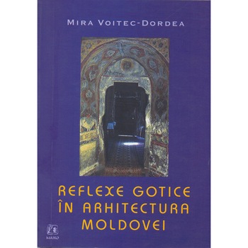 Reflexe gotice in arhitectura Moldovei Reflexe gotice in arhitectura Moldovei
