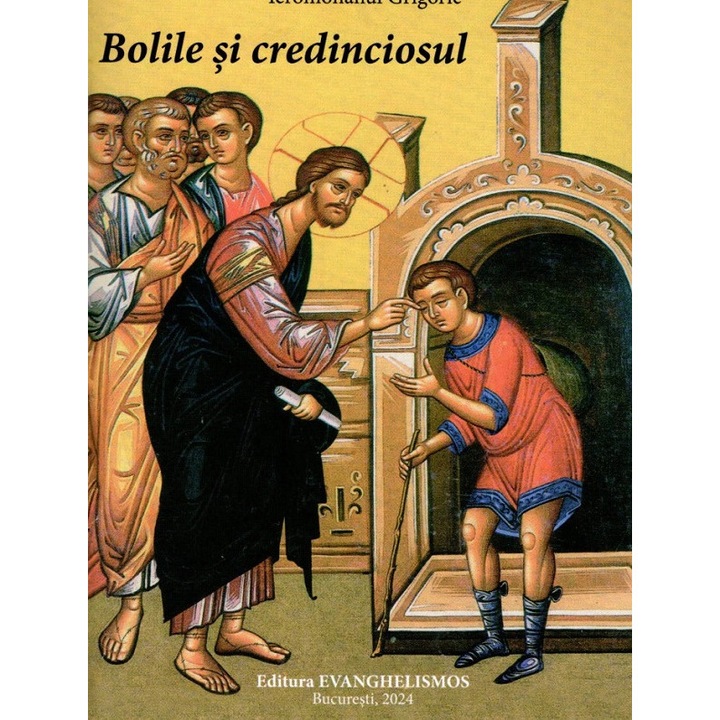 Bolile Si Credinciosul, Ieromonahul Grigorie, EVANGHELISMOS, analiză spirituală a suferinței, ajutor pentru suflet, 2023