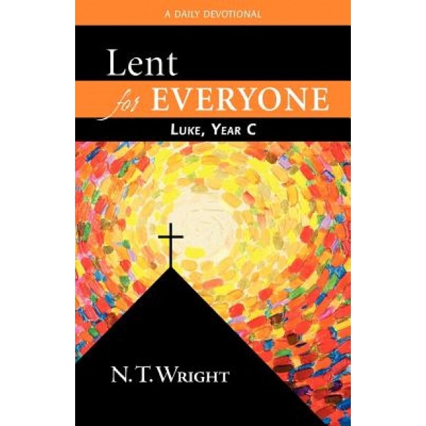 Lent for Everyone: Luke, Year C: A Daily Devotional, N. T. Wright (Author)