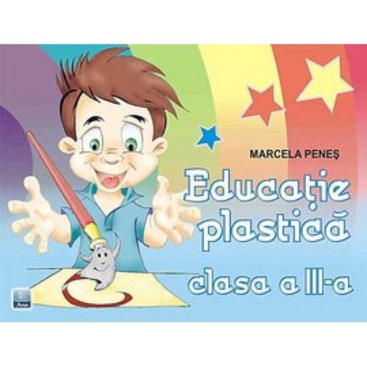 Educatie plastica clasa a III-a - Marcela Penes