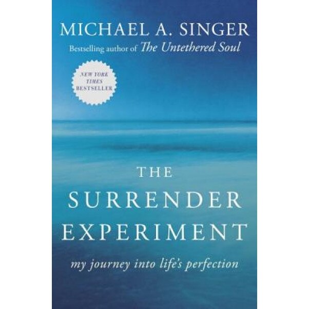 The Surrender Experiment: My Journey Into Life's Perfection, Mickey A. Singer (Author)