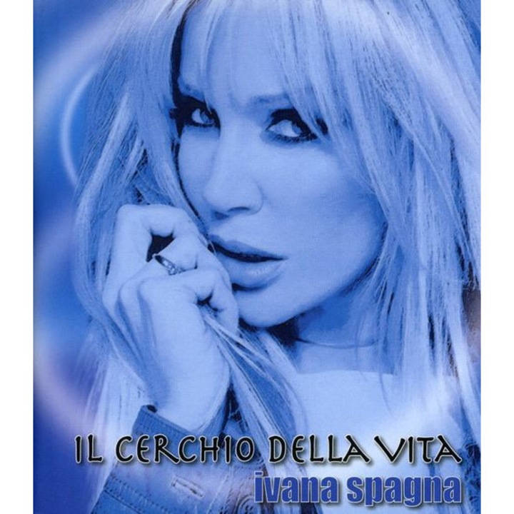 Ivana Spagna - Il Cerchio Della Vita (1CD)