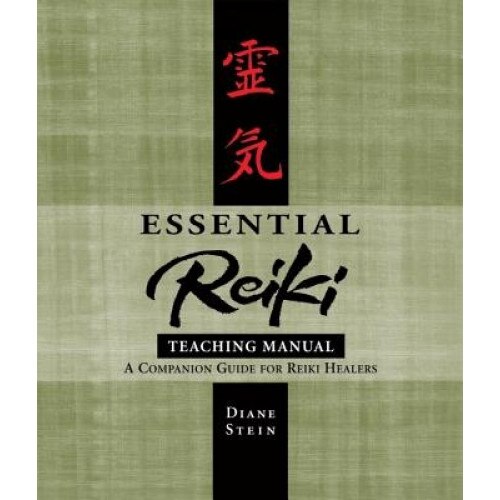 Essential Reiki Teaching Manual: A Companion Guide for Reiki Healers - Diane Stein