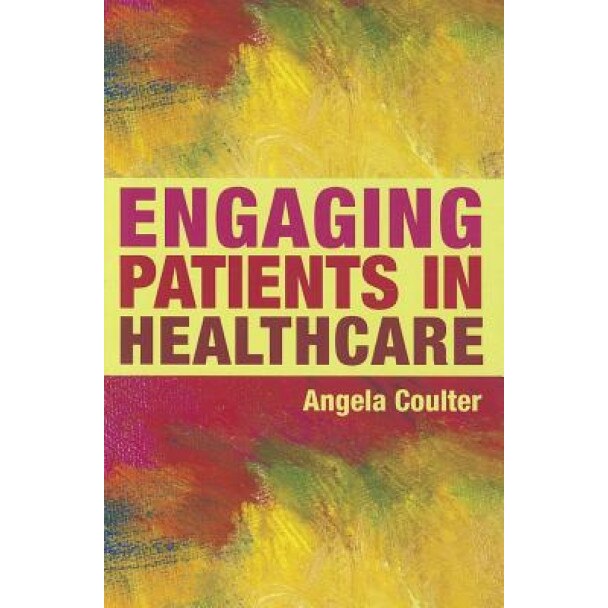 Engaging Patients in Healthcare, Angela Coulter (Author)