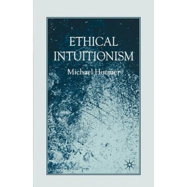 Ethical Intuitionism, Michael Huemer (Author)