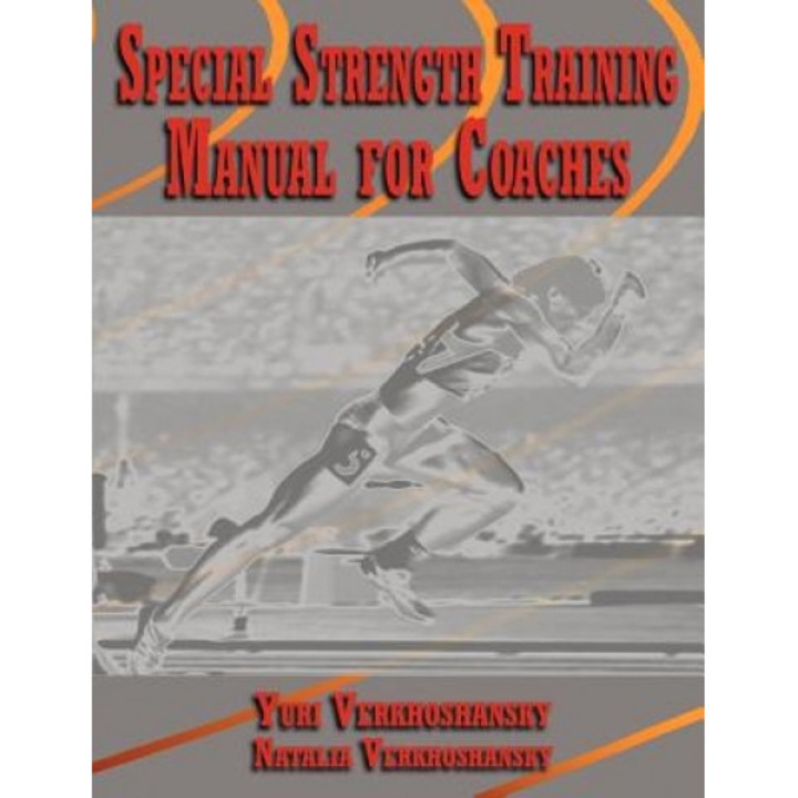 Special Strength Training: Manual for Coaches, Yuri Verkhoshansky (Author)