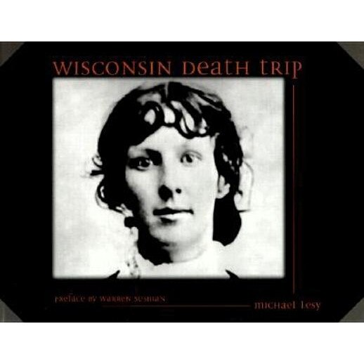 Wisconsin Death Trip, Michael Lesy