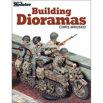 Building Dioramas, Chris Mrosko (Author) Building Dioramas, Chris Mrosko (Author)