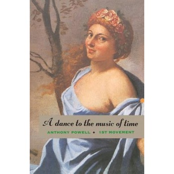 A Dance to the Music of Time: First Movement, Anthony Powell A Dance to the Music of Time: First Movement, Anthony Powell