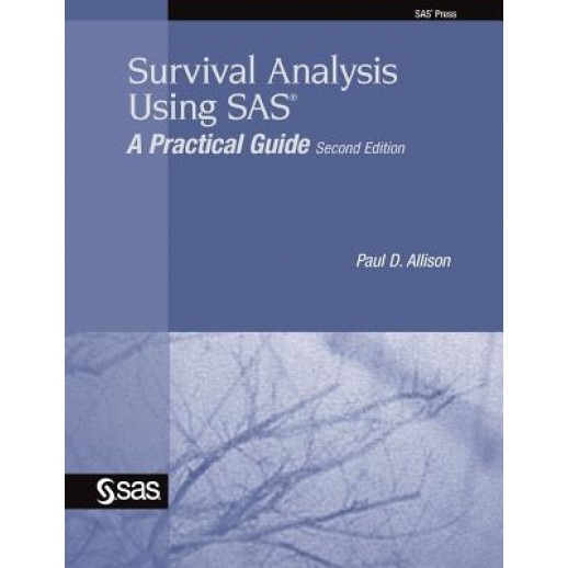 Survival Analysis Using SAS: A Practical Guide - Paul D. Allison