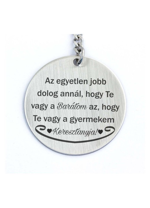 Te vagy a Barátom és Keresztanya acél medálos kulcstartó