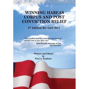 Winning Habeas Corpus and Post Conviction Relief 2015 Revised 6th Edition, MR F. a. Stephens (Author) Winning Habeas Corpus and Post Conviction Relief 2015 Revised 6th Edition, MR F. a. Stephens (Author)