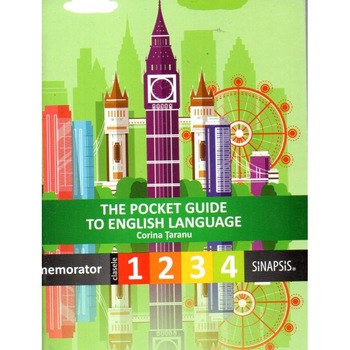 The pocket guide to English language, ghid de buzunar pentru clasele I - IV The pocket guide to English language, ghid de buzunar pentru clasele I - IV