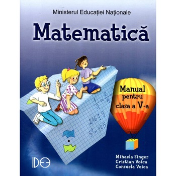 Matematica. Manual pentru clasa a V-a (IDEE) Matematica. Manual pentru clasa a V-a (IDEE)