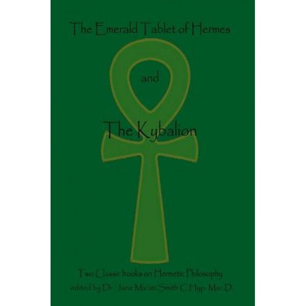 The Emerald Tablet of Hermes & the Kybalion - Hermes Trismegistus (Author)