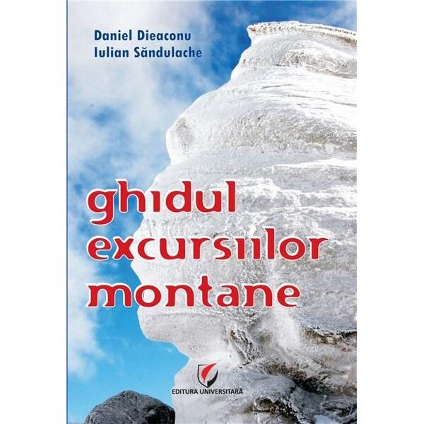 Ghidul excursiilor montane - Daniel Dieaconu, Iulian Sandulache