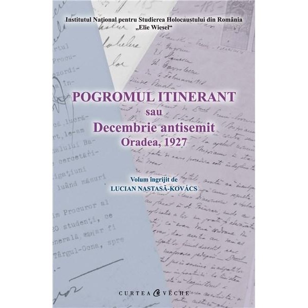 Pogromul Itinerant sau decembrie antisemit - Lucian Nastasa Kovacs
