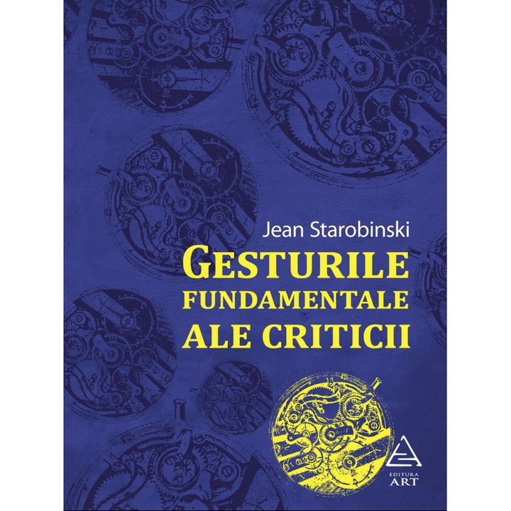 Gesturile fundamentale ale criticii - Jean Starobinski
