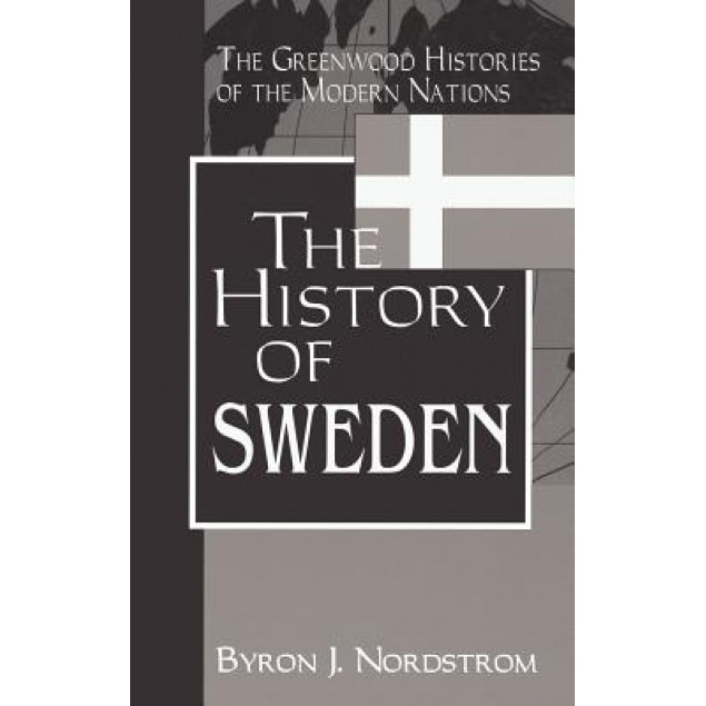 The History of Sweden, Byron J. Nordstrom (Author)