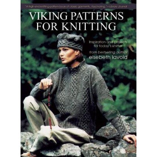 Viking Patterns for Knitting: Inspiration and Projects for Today's Knitter, Elsebeth Lavold (Author)