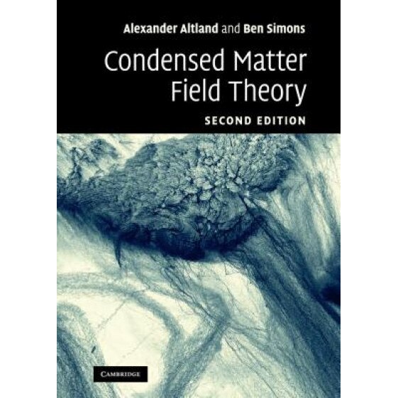 Condensed Matter Field Theory, Ben D. Simons, Alexander Altland