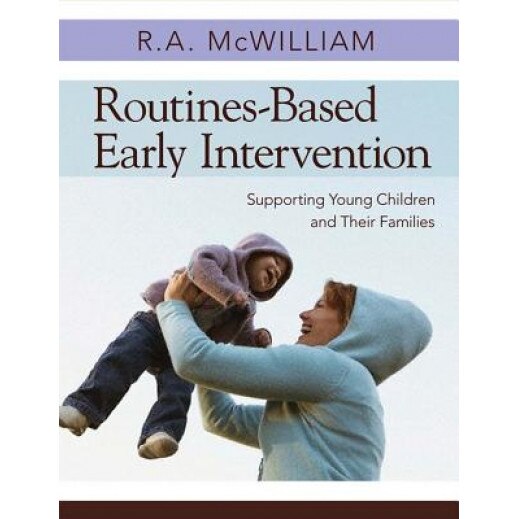 Routines-Based Early Intervention: Supporting Young Children and Their Families, R. A. McWilliam