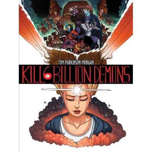 Kill 6 Billion Demons, Book 1, Tom Parkinson-Morgan (Author)