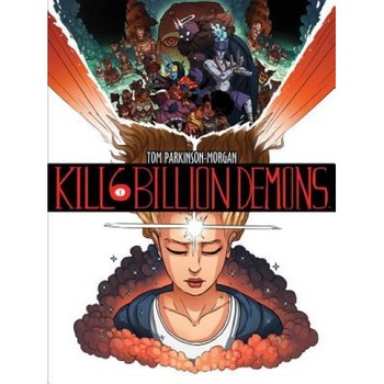 Kill 6 Billion Demons, Book 1, Tom Parkinson-Morgan (Author) Kill 6 Billion Demons, Book 1, Tom Parkinson-Morgan (Author)
