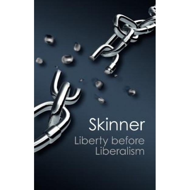Liberty Before Liberalism, Quentin Skinner (Author)