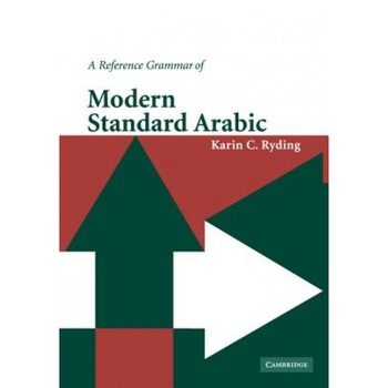 A Reference Grammar of Modern Standard Arabic, Karin C. Ryding A Reference Grammar of Modern Standard Arabic, Karin C. Ryding