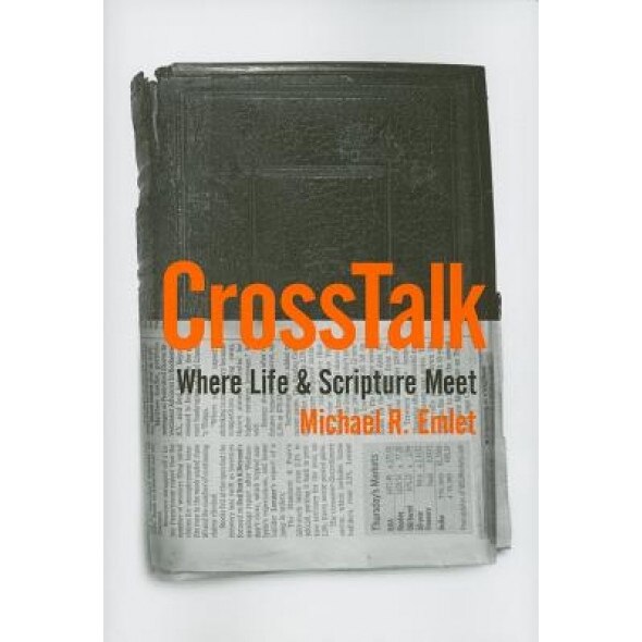 CrossTalk: Where Life & Scripture Meet, Michael R. Emlet