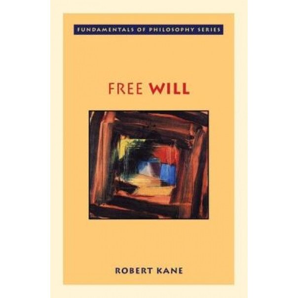 A Contemporary Introduction to Free Will, Robert Kane (Editor)