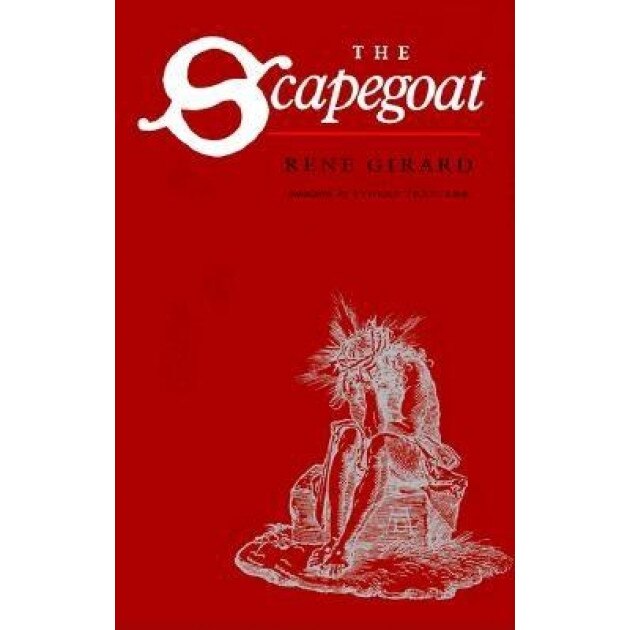 The Scapegoat, Rena(c) Girard, René Girard, Girard