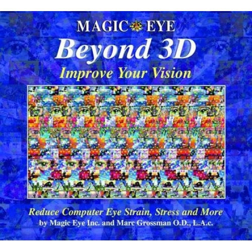 Magic Eye Beyond 3D: Improve Your Vision, Marc Grossman, Magic Eye Inc.