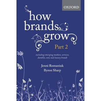How Brands Grow: Part 2: Emerging Markets, Services, Durables, New and Luxury Brands - Jenni Romaniuk (Author) How Brands Grow: Part 2: Emerging Markets, Services, Durables, New and Luxury Brands - Jenni Romaniuk (Author)